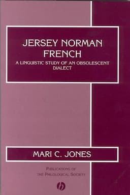 Jersey Norman French: A Linguistic Study of an Obsolescent Dialect