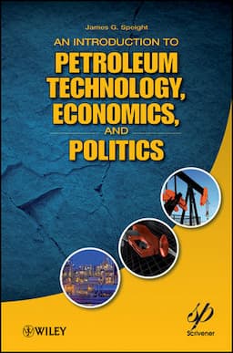 An Introduction to Petroleum Technology, Economics, and Politics