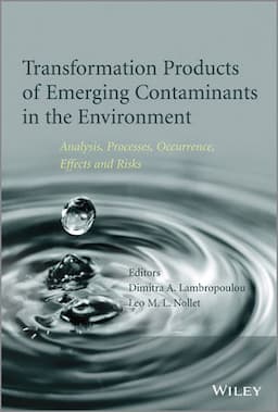 Transformation Products of Emerging Contaminants in the Environment: Analysis, Processes, Occurrence, Effects and Risks