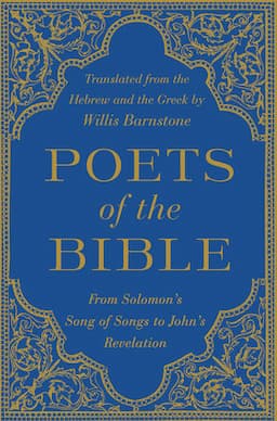 Poets of the Bible: From Solomon's Song of Songs to John's Revelation