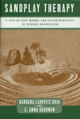 Sandplay Therapy: A Step-by-Step Manual for Psychotherapists of Diverse Orientations