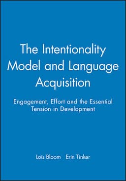 The Intentionality Model and Language Acquisition: Engagement, Effort and the Essential Tension in Development