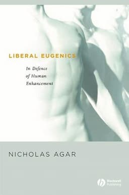 Liberal Eugenics: In Defence of Human Enhancement