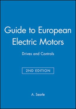 Guide to European Electric Motors: Drives and Controls, 2nd Edition