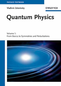 Quantum Physics: Volume 1 - From Basics to Symmetries and Perturbations