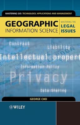 Geographic Information Science: Mastering the Legal Issues