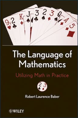 The Language of Mathematics: Utilizing Math in Practice