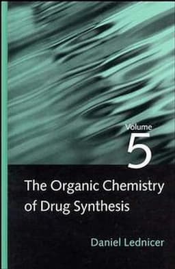 The Organic Chemistry of Drug Synthesis, Volume 5