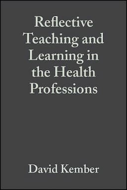 Reflective Teaching and Learning in the Health Professions: Action Research in Professional Education