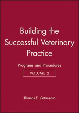 Building the Successful Veterinary Practice, Volume 2, Programs and Procedures