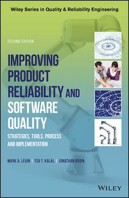 Improving Product Reliability and Software Quality: Strategies, Tools, Process and Implementation, 2nd Edition