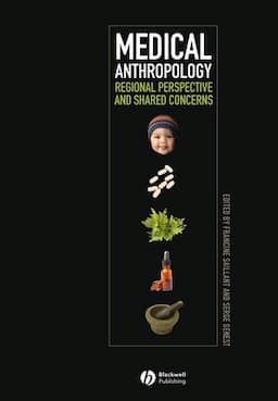 Medical Anthropology: Regional Perspectives and Shared Concerns