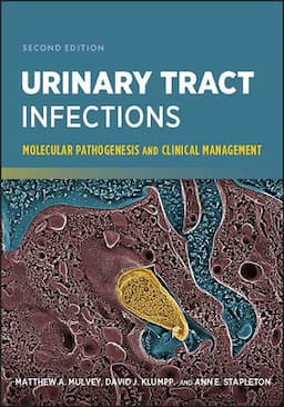 Urinary Tract Infections: Molecular Pathogenesis and Clinical Management, 2nd Edition