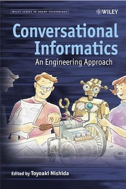 Conversational Informatics: An Engineering Approach