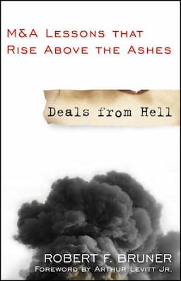 Deals from Hell: M&A Lessons that Rise Above the Ashes