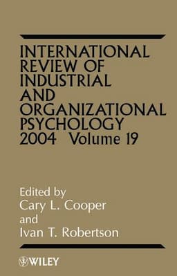 International Review of Industrial and Organizational Psychology 2004, Volume 19