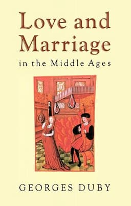 Love and Marriage in the Middle Ages