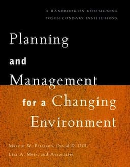 Planning and Management for a Changing Environment: A Handbook on Redesigning Postsecondary Institutions