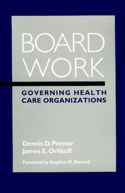 Board Work: Governing Health Care Organizations