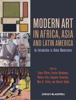 Modern Art in Africa, Asia and Latin America: An Introduction to Global Modernisms