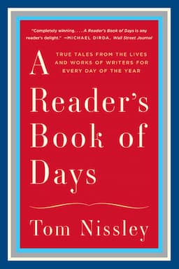 A Readers Book of Days True Tales From The Lives and Works of Writers For Every Day of The Year