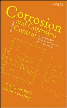 Corrosion and Corrosion Control: An Introduction to Corrosion Science and Engineering, 4th Edition