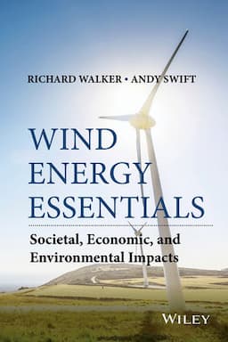 Wind Energy Essentials: Societal, Economic, and Environmental Impacts