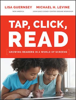 Tap, Click, Read: Growing Readers in a World of Screens