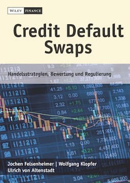 Credit Default Swaps: Handelsstrategien, Bewertung und Regulierung