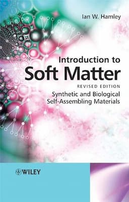 Introduction to Soft Matter: Synthetic and Biological Self-Assembling Materials, Revised Edition