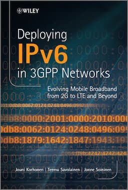 Deploying IPv6 in 3GPP Networks: Evolving Mobile Broadband from 2G to LTE and Beyond