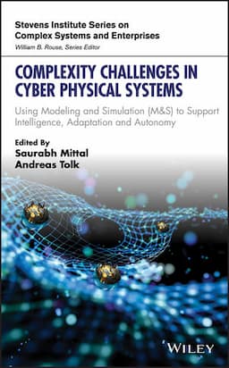 Complexity Challenges in Cyber Physical Systems: Using Modeling and Simulation (M&S) to Support Intelligence, Adaptation and Autonomy