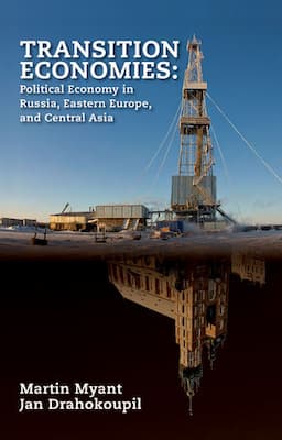 Transition Economies: Political Economy in Russia, Eastern Europe, and Central Asia, 1st Edition