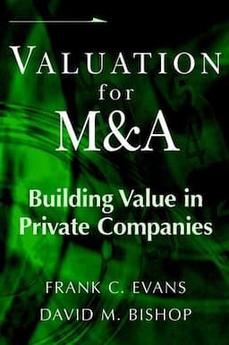 Valuation for M&A: Building Value in Private Companies