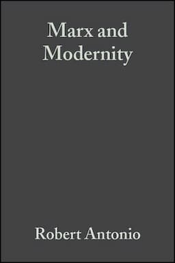 Marx and Modernity: Key Readings and Commentary