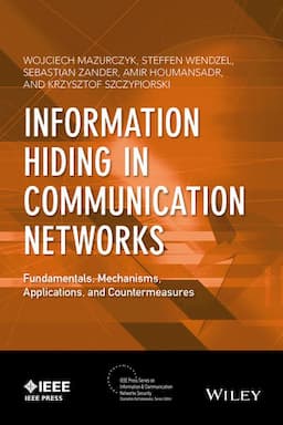 Information Hiding in Communication Networks: Fundamentals, Mechanisms, Applications, and Countermeasures