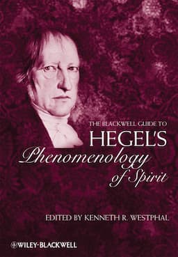 The Blackwell Guide to Hegel's Phenomenology of Spirit