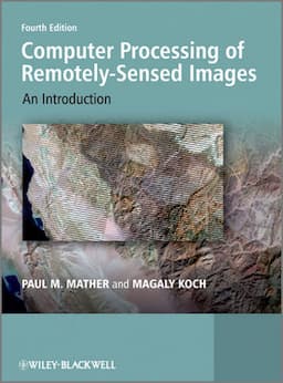 Computer Processing of Remotely-Sensed Images: An Introduction, 4th Edition