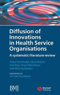 Diffusion of Innovations in Health Service Organisations: A Systematic Literature Review