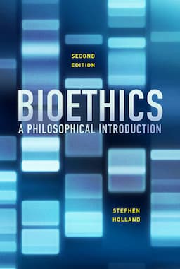 Bioethics: A Philosophical Introduction, 2nd Edition