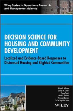 Decision Science for Housing and Community Development: Localized and Evidence-Based Responses to Distressed Housing and Blighted Communities