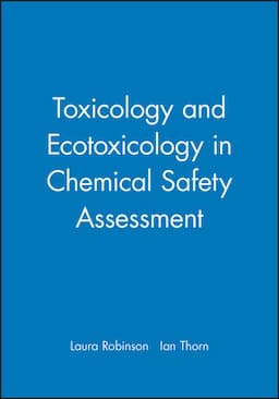 Toxicology and Ecotoxicology in Chemical Safety Assessment