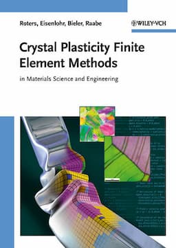 Crystal Plasticity Finite Element Methods: in Materials Science and Engineering