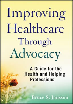 Improving Healthcare Through Advocacy: A Guide for the Health and Helping Professions