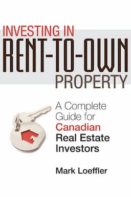 Investing in Rent-to-Own Property: A Complete Guide for Canadian Real Estate Investors