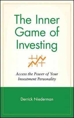 The Inner Game of Investing: Access the Power of Your Investment Personality