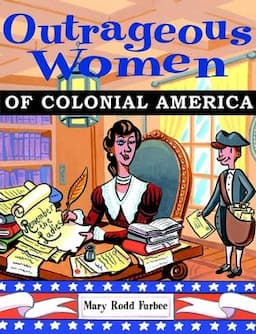 Outrageous Women of Colonial America