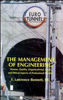 The Management of Engineering: Human, Quality, Organizational, Legal, and Ethical Aspects of Professional Practice