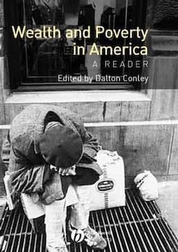 Wealth and Poverty in America: A Reader