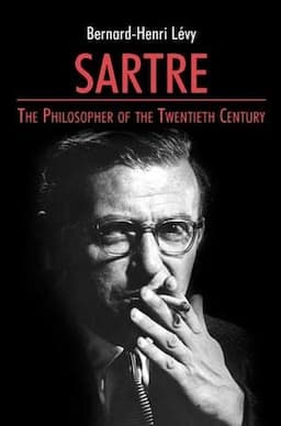 Sartre: The Philosopher of the Twentieth Century